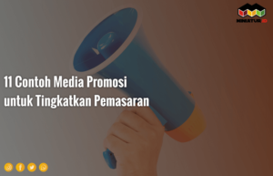 11 Contoh Media Promosi untuk Tingkatkan Pemasaran