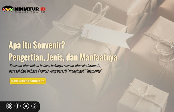 Apa Itu Souvenir? Pengertian, Jenis, dan Manfaatnya