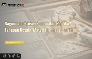 Read more about the article Bagaimana Proses Pembuatan Replika? Tahapan Desain, Material, hingga Finishing