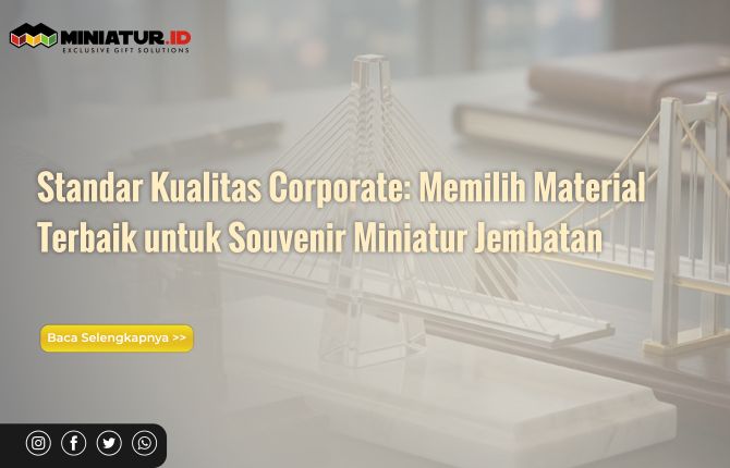 Material terbaik untuk souvenir miniatur jembatan