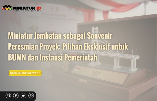 souvenir miniatur jembatan proyek infrastruktur