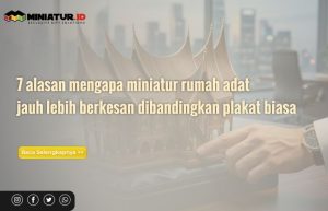 Read more about the article 7 Alasan Miniatur Rumah Adat Lebih Berkesan sebagai Souvenir Perusahaan Eksklusif