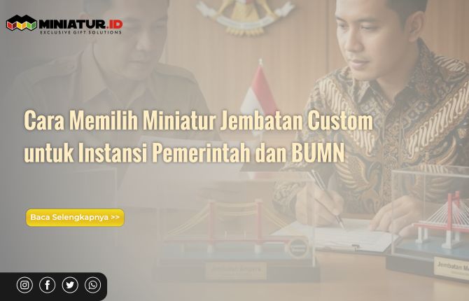 miniatur jembatan custom untuk instansi pemerintah atau bumn