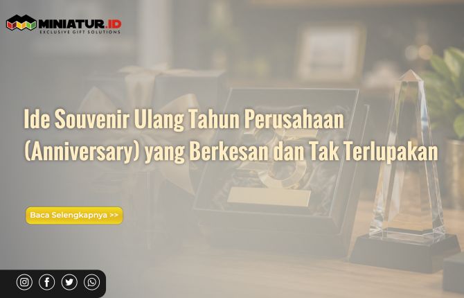 Ide Souvenir Ulang Tahun Perusahaan (Anniversary) yang Berkesan dan Tak Terlupakan
