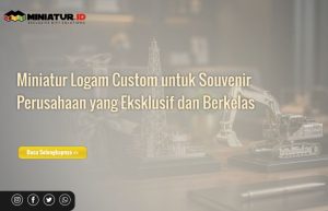 Read more about the article Miniatur Logam Custom untuk Souvenir Perusahaan yang Eksklusif dan Berkelas