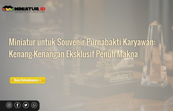 Miniatur untuk Souvenir Purnabakti Karyawan