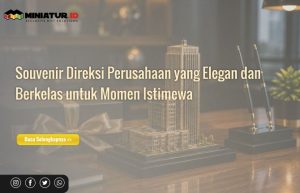 Read more about the article Souvenir Direksi Perusahaan yang Elegan dan Berkelas untuk Momen Istimewa