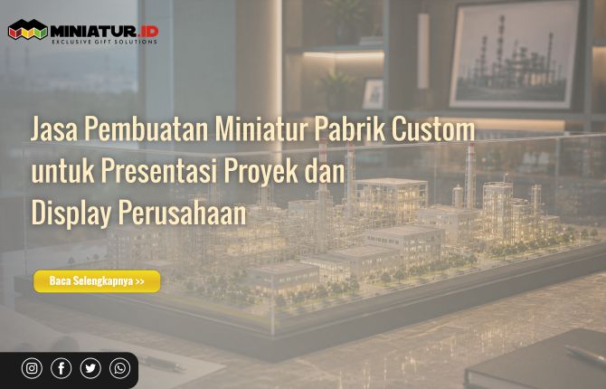 Jasa Pembuatan Miniatur Pabrik Custom
