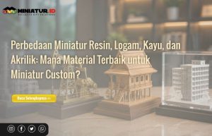 Read more about the article Perbedaan Miniatur Resin, Logam, Kayu, dan Akrilik: Mana Material Terbaik untuk Miniatur Custom?