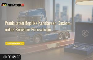 Read more about the article Jasa Pembuatan Replika Kendaraan Custom untuk Souvenir Perusahaan