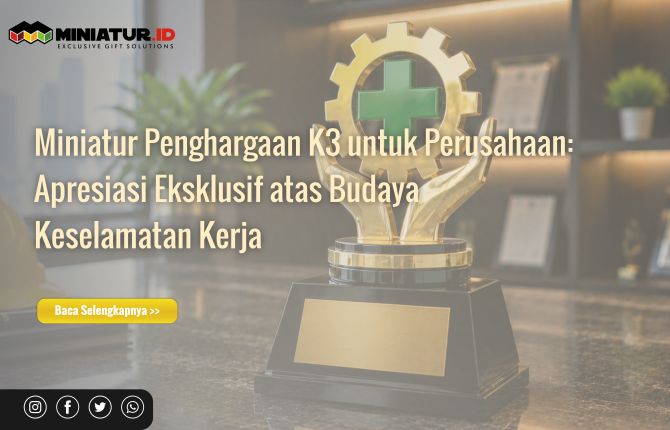 Miniatur Penghargaan K3 untuk Perusahaan