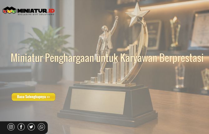 Miniatur Penghargaan untuk Karyawan Berprestasi